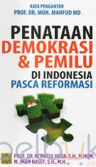 Penataan Demokrasi dan Pemilu di Indonesia Pasca Reformasi