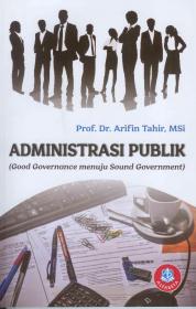 Administrasi Publik (Good Governance Menuju Sound Government)