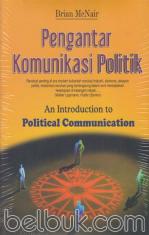 Pengantar Komunikasi Politik (An Introduction to Political Communication)