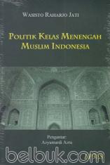 Politik Kelas Menengah Muslim Indonesia