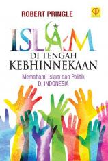 Islam di Tengah Kebhinnekaan: Memahami Islam dan Politik di Indonesia