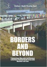 Borders and Beyond: Transnational Migration and Diaspora in Northern Thailand Border Areas with Myanmar and Laos