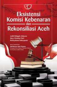 Eksistensi Komisi Kebenaran dan Rekonsiliasi Aceh