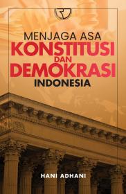 Menjaga Asa Konstitusi dan Demokrasi Indonesia