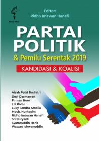 Partai Politik dan Pemilu Serentak 2019: Kandidasi dan Koalisi