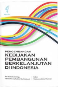 Pengembangan Kebijakan Pembangunan Berkelanjutan Di Indonesia