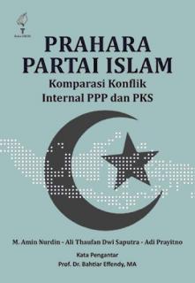 Prahara Partai Islam: Komparasi Konflik Internal PPP dan PKS