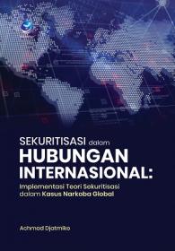 Sekuritisasi dalam Hubungan Internasional: Implementasi Teori Sekuritisasi dalam Kasus Narkoba Global