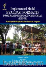 Implementasi Model Evaluasi Formatif Program Pembangunan Sosial (EFPPS): Partisipasi Multipihak dalam Evaluasi Program