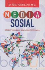Media Sosial: Perspektif Komunikasi, Budaya, dan Sosioteknologi