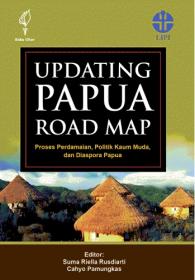Updating Papua Road Map: Proses Perdamaian, Politik Kaum Muda, dan Diaspora Papua