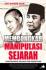 Membongkar Manipulasi Sejarah