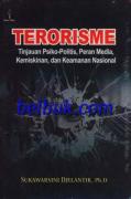 Terorisme: Tinjauan Psiko-Politis, Peran Media, Kemiskinan, dan Keamanan Nasional