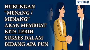 Hubungan "Menang/Menang" Akan Membuat Kita Lebih Sukses dalam Bidang Apa Pun