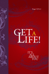 Get A Life : It's All About You