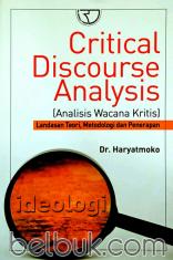 Critical Discourse Analysis (Analisis Wacana Kritis): Landasan Teori, Metodologi dan Penerapan