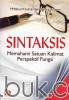 Sintaksis: Memahami Satuan Kalimat Perspektif Fungsi