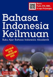 Bahasa Indonesia Keilmuan: Buku Ajar Bahasa Indonesia Akademik (Bonus : Puebi, EYD, KBBI, & Lagu Perjuangan)