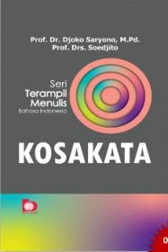Seri Terampil Menulis Bahasa Indonesia: Kosakata