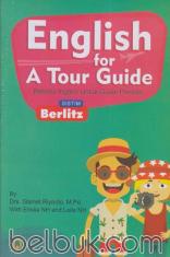 English for A Tour Guide: Bahasa Inggris Untuk Guide Pemula Sistem Berlitz