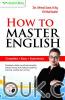 How To Master English: Complete, Easy, Systematic