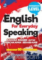 English For Everyday Speaking: Bahasa Inggris Untuk Percakapan Sehari-hari