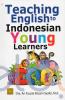 Teaching English to Indonesian Young Learners