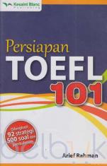 Persiapan TOEFL 101: Dilengkapi 92 Strategi 500 soal dan Pembahasan