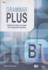 Grammar Plus: Panduan dan Latihan Tata Bahasa Inggris (B1)