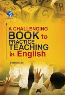 A Challenging Book To Practice Teaching In English: Sutanto Leo ...