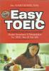 Easy TOEIC: Mudah Memahami dan Mengerjakan Tes TOEIC, Skor di Atas 600
