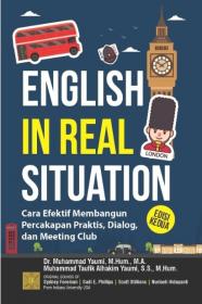 English in Real Situation: Cara Efektif Membangun Percakapan Praktis, Dialog dan Meeting Club