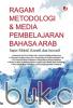 Ragam Metodologi & Media Pembelajaran Bahasa Arab
