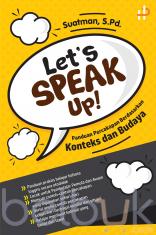 Let's Speak Up!: Panduan Percakapan Berdasarkan Konteks dan Budaya