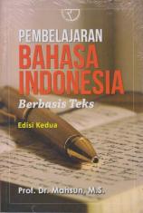 Pembelajaran Bahasa Indonesia Berbasis Teks (Edisi 2)