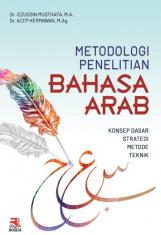 Metodologi Penelitian Bahasa Arab: Konsep Dasar, Strategi, Metode, Teknik