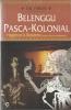 Belenggu Pasca-Kolonial: Hegemoni dan Resistensi dalam Sastra Indonesia