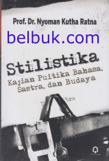 Stilistika: Kajian Puitika Bahasa, Sastra, dan Budaya