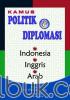 Kamus Politik dan Diplomasi Indonesia - Inggris - Arab