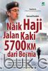 Senad Hadzic: Naik Haji Jalan Kaki 5700 KM dari Bosnia