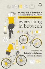 Everything in Between: Bersepeda dari Belanda ke Indonesia dan Cerita di Antaranya