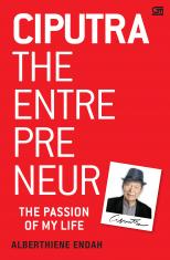 Ciputra The Entrepreneur: The Passion of My Life