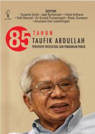 85 Tahun Taufik Abdullah: Perspektif Intelektual Dan Pandangan Publik