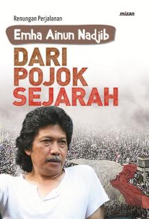 Dari Pojok Sejarah: Renungan Perjalanan Emha Ainun Nadjib