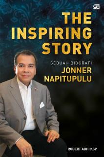 The Inspiring Story: Sebuah Biografi Jonner Napitupulu