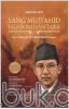 Sang Mujtahid Islam Nusantara: Novel Biografi K. H. Abdul Wahid Hasyim