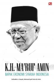 K.H. Ma'ruf Amin: Bapak Ekonomi Syariah Indonesia