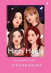 High Heels: A Blackpink Story