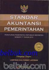 Standar Akuntansi Pemerintahan: Peraturan Pemerintah Republik Indonesia Nomor 71 Tahun 2010