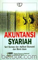 Akuntansi Syariah: Seri Konsep dan Aplikasi Ekonomi dan Bisnis Islam